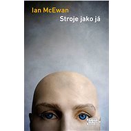 Stroje jako já - Ian McEwan