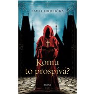 Komu to prospívá - Pavel Hrdlička