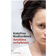 Amáliina nehybnost - Kateřina Rudčenková