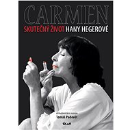Carmen – Skutečný život Hany Hegerové - Tomáš Padevět