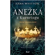 Anežka z Kuenringu - Hana Whitton