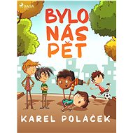 Bylo nás pět - Karel Poláček