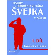 Osudy dobrého vojáka Švejka – V zázemí (1. díl) - Jaroslav Hašek