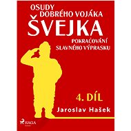 Osudy dobrého vojáka Švejka – Pokračování slavného výprasku (4. díl) - Jaroslav Hašek