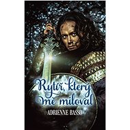 Rytíř, který mě miloval - Adrienne Basso