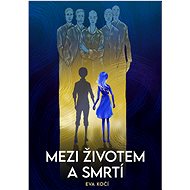 Mezi životem a smrtí - Eva Kočí