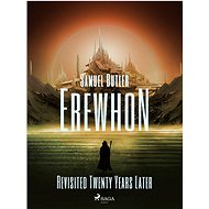 Erewhon Revisited Twenty Years Later - Samuel Butler