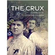 The Crux - Charlotte Perkins Gilman