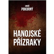 Hanojské přízraky - Lukáš Pokorný