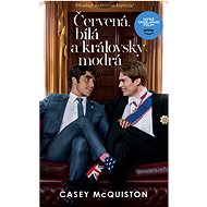 Červená, bílá a královsky modrá - Casey McQuiston