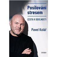 Posilování stresem - Pavel Kolář