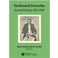 Ferdinand Peroutka. Juvenilní texty 1913–1918 - Daniel Řehák