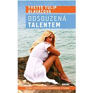 Odsouzená talentem - Tulip Yvette Hlaváčová