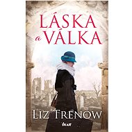 Láska a válka - Liz Trenow