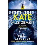 Kate musí zemřít - Alex Lake