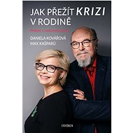 Jak přežít krizi v rodině - Daniela Kovářová