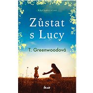 Zůstat s Lucy - T. Greenwood