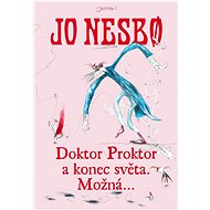 Doktor Proktor a konec světa. Možná… - Jo Nesbo