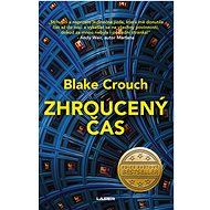 Zhroucený čas - Blake Crouch