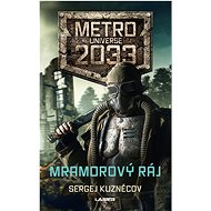 Metro Universe 2033: Mramorový ráj - Sergej Kuzněcov
