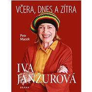 Iva Janžurová - Včera, dnes a zítra - Petr Macek