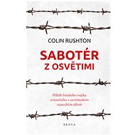 Sabotér z Osvětimi - Colin Rushton