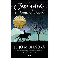 Jako hvězdy v temné noci - Jojo Moyes
