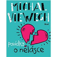 Povídky o nelásce - Michal Viewegh