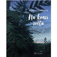 Na konci světa - Hana Kolaříková