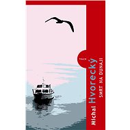 Smrt na Dunaji - Michal Hvorecký