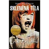 Skleněná těla - Erik Axl Sund
