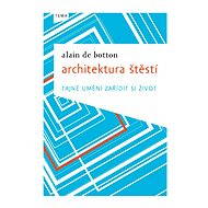 Architektura štěstí - Alain de Botton