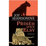 Příběh lvice Elsy - Joy Adamson