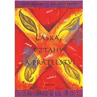 Láska, vztahy a přátelství - Ruiz Don Miguel Angel