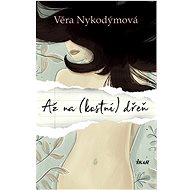 Až na kostní dřeň - Věra Nykodýmová
