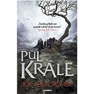 Půl krále - Joe Abercrombie