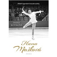 Hana Mašková. Pravdivý příběh... - Hana Kotíková