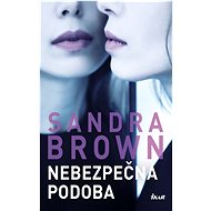 Nebezpečná podoba - Sandra Brown