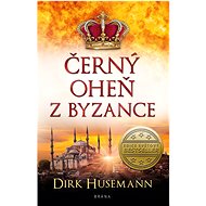Černý oheň z Byzance - Dirk Husemann