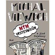 Mým vrstevníkům a jiné fejetony - Michal Viewegh