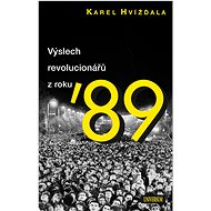 Výslech revolucionářů - Karel Hvížďala