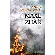 Maxl žhář - Anna Strnadová