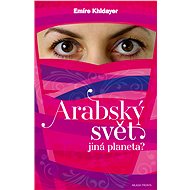 Arabský svět - jiná planeta? - Emíre Khidayer