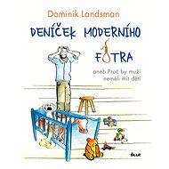 Deníček moderního fotra - Dominik Landsman