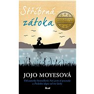 Stříbrná zátoka - Jojo Moyes