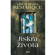 Jiskra života - Erich Maria Remarque