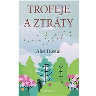 Trofeje a ztráty - Aleš Dostál