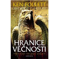 Hranice věčnosti - Ken Follett