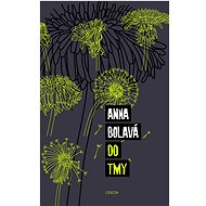 Do tmy - Anna Bolavá