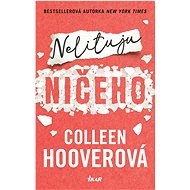Nelituju ničeho - Colleen Hoover